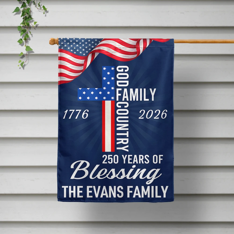 America 250th,Independence Day,Christian - America God Family Country 250 Years Of Blessing - Personalized Flag