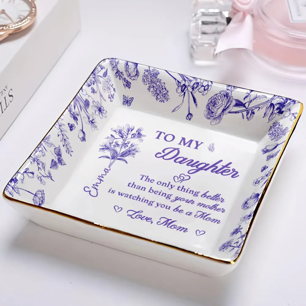 Gift For Daughter, Mom - Daughters (Adult), Gift For Mother, Happy - The Only Thing Better Than Being Your Mom Toile Birth Month Flower - Personalized Ring Dish