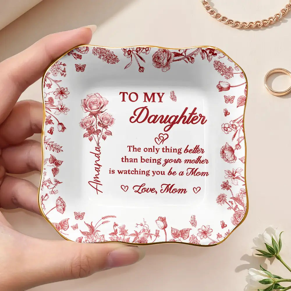Gift For Daughter, Mom - Daughters (Adult), Gift For Mother, Happy - The Only Thing Better Than Being Your Mom Toile Birth Month Flower - Personalized Ring Dish