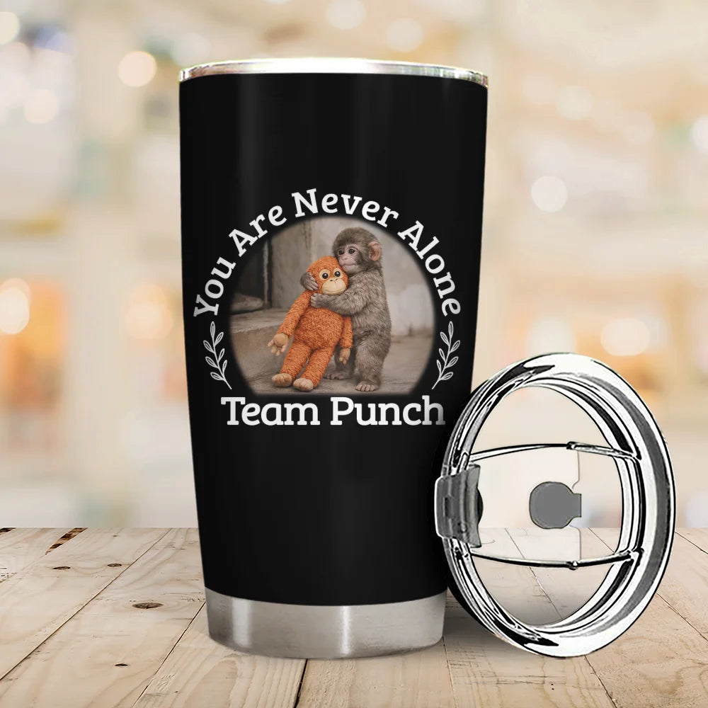Punch Monkey,Gift For Yourself,Love,Gift For Bestie,Gift For Women,Gift For Men - You Are Never Alone Team Punch - Personalized Tumbler