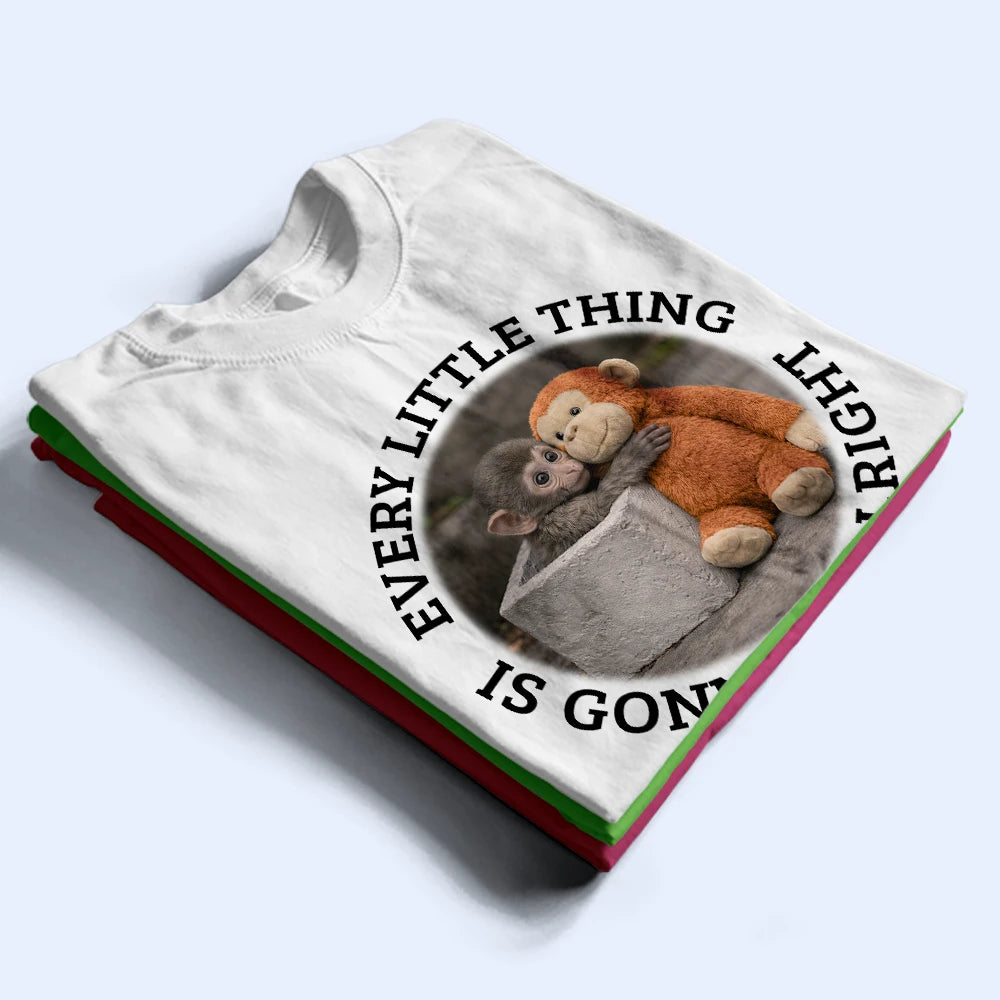 Punch Monkey,Gift For Yourself,Love,Gift For Bestie,Gift For Women,Gift For Men - Every Little Thing Is Gonna Be Alright - Personalized T Shirt