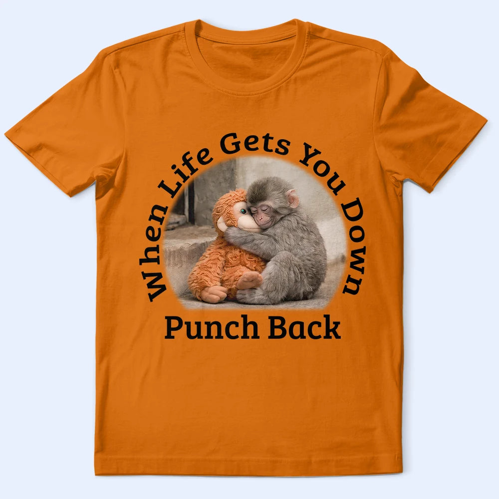 When Life Gets You Down Punch Back - Personalized T Shirt