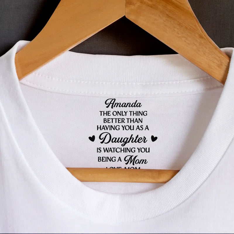 Gift For Daughter,Dad - Daughters (Adult),Mom - Daughters (Adult),Dad - Sons,Mom - Sons,Gift For Son,Love - The Only Thing Better Than Having You As A Son Daughter - Personalized T Shirt