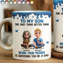Gift For Son,Mom - Sons,Dad - Sons,Happy - Better Than Being Your Mother Son - Personalized White Edge-to-Edge Mug