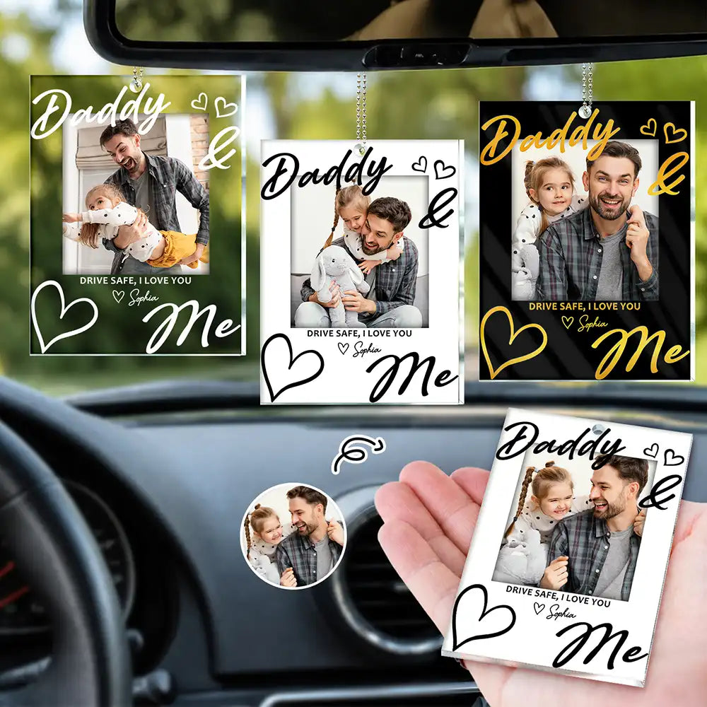 Custom Photo,Top Market,Adorable,Dynamic Photo - Custom Photo Drive Safe Daddy I Love You - Personalized Acrylic Car Hanger