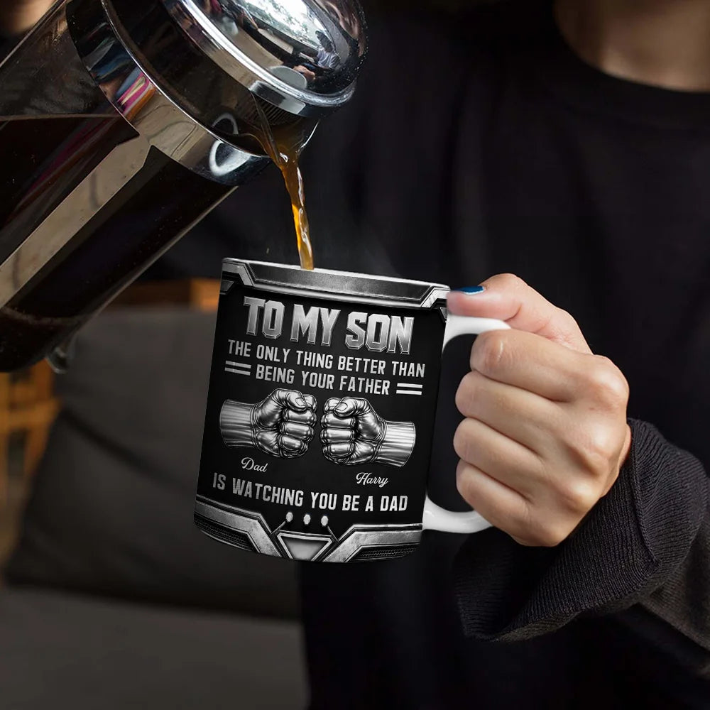 Gift For Father,Gift For Son,Dad - Son (Adult),Gift For Children,Top Market,Proud,Custom Text - 3D Metallic Effect Hand Punch Watching You Be A Dad - Personalized White Edge-to-Edge Mug