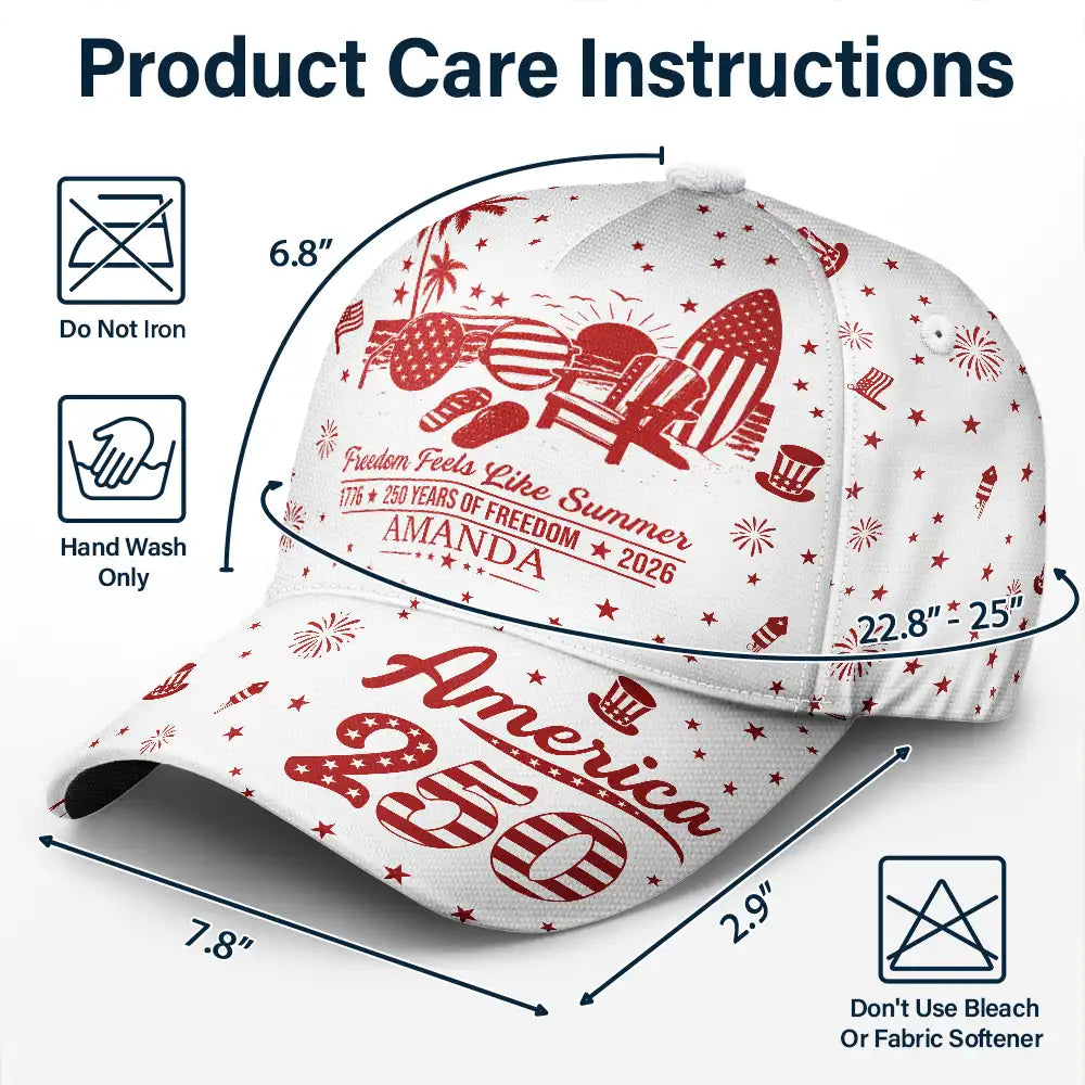 America 250th, Independence Day, Summer, Family, Proud, Custom Text - America 250 Freedom Feels Like Summer - Personalized Classic Cap