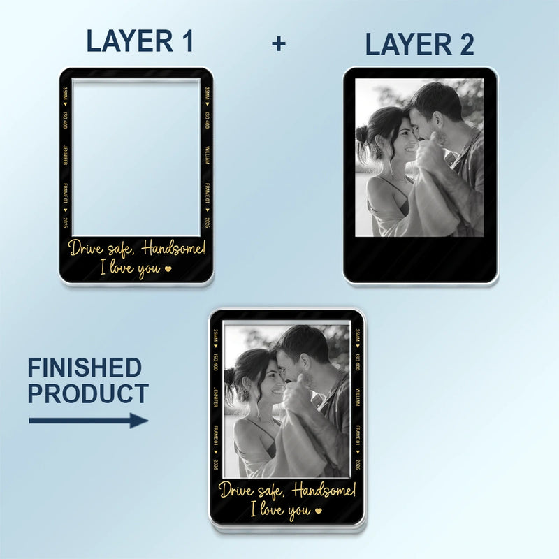 Custom Photo,Gift For Couples,Top Market,Romantic,Dynamic Photo - Custom Photo Drive Safe I Love You Couple Anniversary - Personalized Custom Shaped Acrylic Car Visor Clip