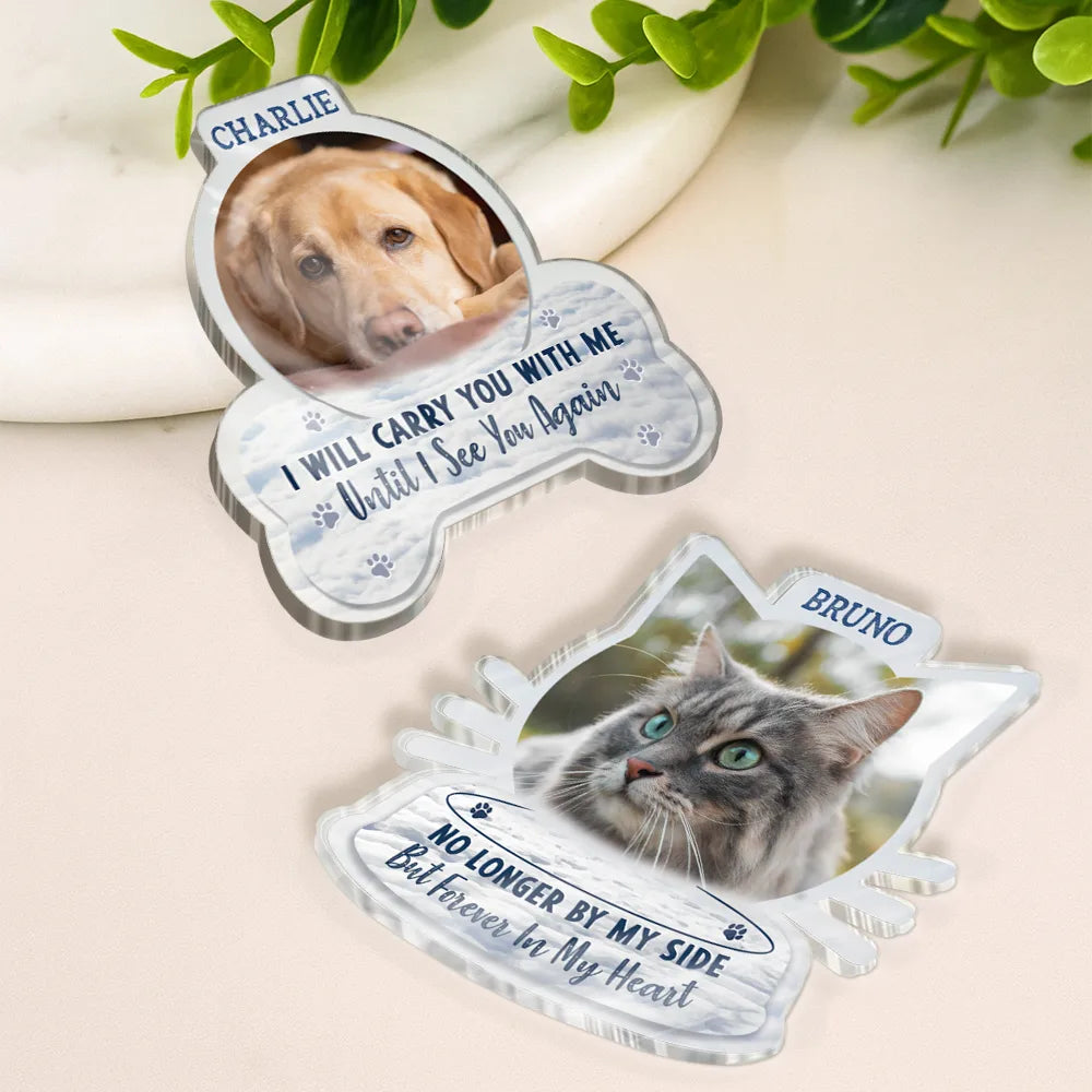 Sentimental,Custom Photo,Pet Lovers,Memorial,Upload Full Photo - Custom Photo I Will Carry You With Me - Personalized Acrylic Magnet