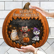 Playful,Halloween,Pet Lovers,Vector - Welcome Foolish Mortals Pet Lovers - Personalized Custom Shaped Wood Sign