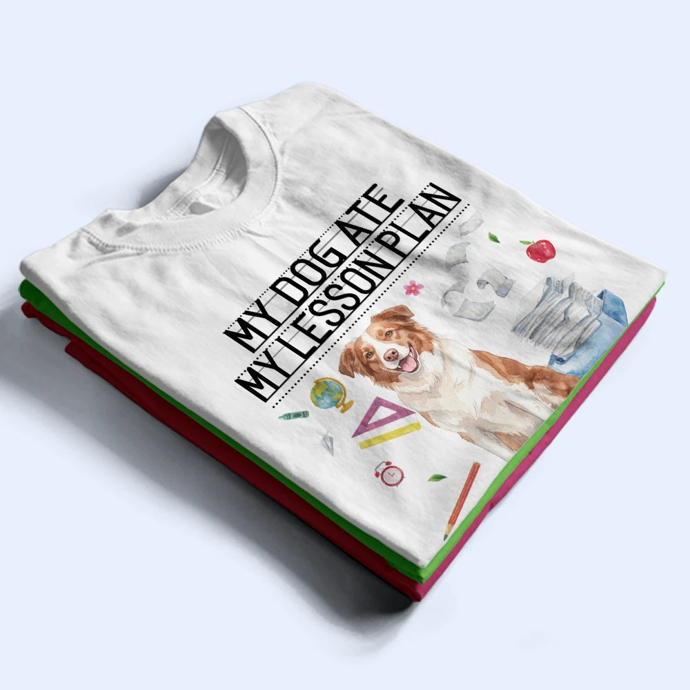 Top Market,Art Design,Playful,Back To School,Dog Lovers,Pet Lovers,Photo - Watercolor - Remove BG - Custom Photo Realistic Watercolor Art My Dog Ate My Lesson Plan - Personalized T Shirt