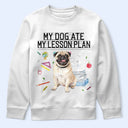 Top Market,Art Design,Playful,Back To School,Dog Lovers,Pet Lovers,Photo - Watercolor - Remove BG - Custom Photo Realistic Watercolor Art My Dog Ate My Lesson Plan - Personalized T Shirt