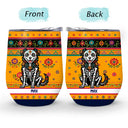Art Design,Playful,Halloween,Pet Lovers,Hispanic,Photo - Hispanic Mexican Flowers Pet - Custom Photo Hispanic Pet Day Of The Dead - Personalized Wine Tumbler