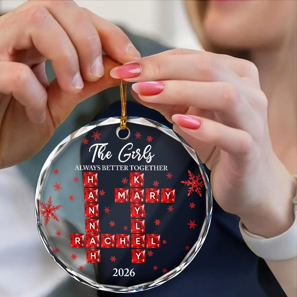 Gift For Bestie,Playful,Christmas,Crossword - Crossword Crystal The Girls Always Better Together - Personalized Circle Glass Ornament