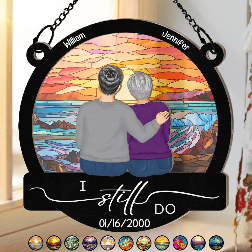 I Still Do - Personalized Window Hanging Suncatcher Ornament