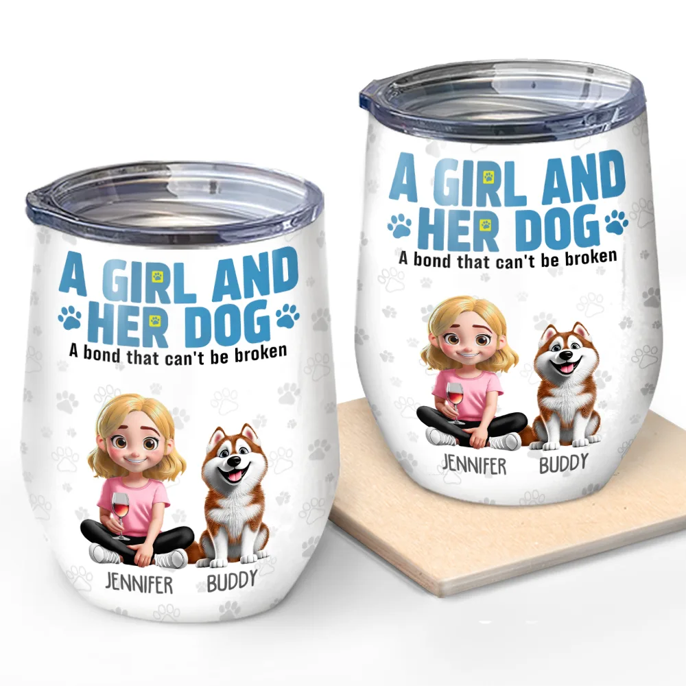 Dog Lovers, Dog Mom, Happy, Pet Lovers, Dog Dad, Pet Mom, Pet Dad - A Girl And Her Dogs A Bond That Can't Be Broken - Personalized Wine Tumbler