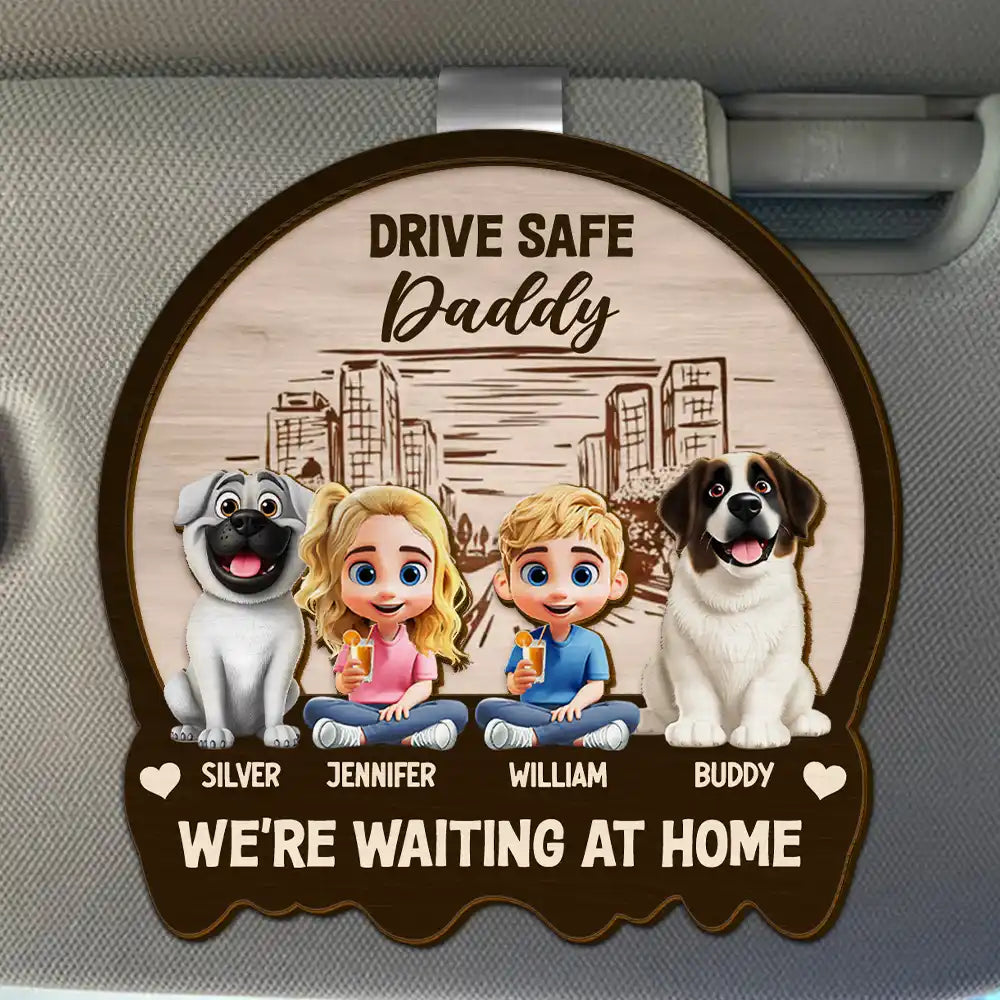 Drive Safe We're Waiting At Door Kids & Pets - Personalized Custom Shaped Car Visor Clip