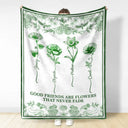 Gift For Yourself, Gift For Women, Gift For Bestie, Old Best friends ,Love - Toile De Jouy Birth Flower Grow An Old Friend - Personalized Fleece Blanket, Sherpa Blanket
