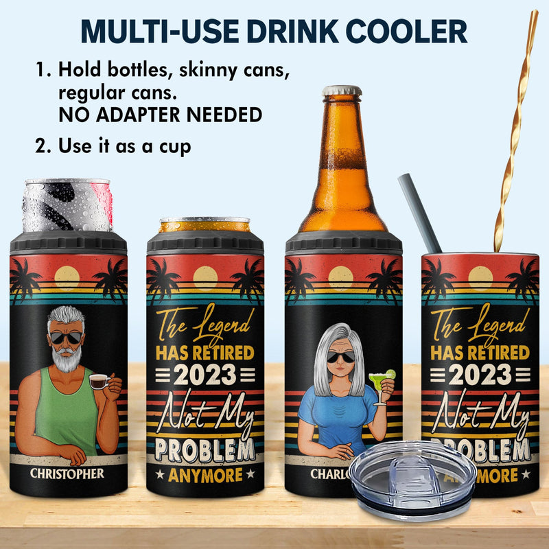 The Legend Has Retired Not My Problem Anymore Vintage - Retirement Gift For Him, Her - Personalized Custom 4 In 1 Can Cooler Tumbler
