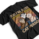 I'm A Cat Person Funny Cartoon Cat - Gift For Cat Lovers - Personalized T Shirt