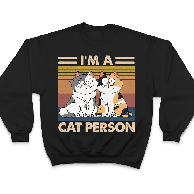 I'm A Cat Person Funny Cartoon Cat - Gift For Cat Lovers - Personalized T Shirt