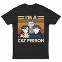 I'm A Cat Person Funny Cartoon Cat - Gift For Cat Lovers - Personalized T Shirt