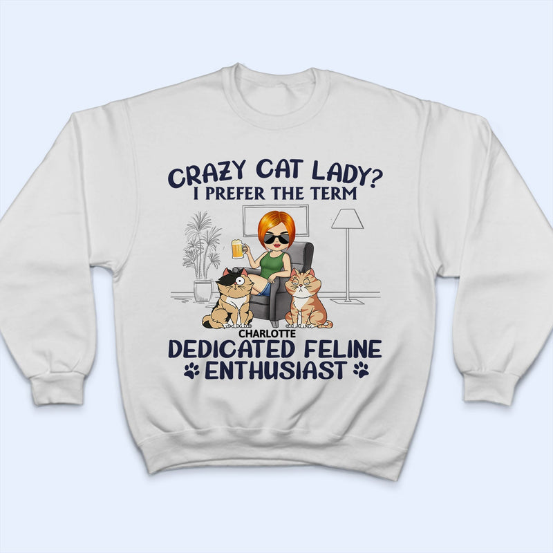 Dedicated Feline Enthusiast - Funny, Birthday Gift For Cat Lovers - Personalized T Shirt