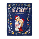 Our Snuggle Blanket - Holiday, Birthday, Loving, Anniversary Gift For Spouse, Husband, Wife, Boyfriend, Girlfriend - Personalized Fleece Blanket