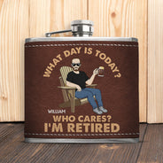 Retro What Day Is Today Who Cares - Gift For Dad, Grandpa, Retirement Gift - Personalized Hip Flask