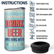 I Just Want To Drink Beer And Hang With My Dogs - Personalized 4 In 1 Can Cooler Tumbler