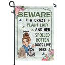 A Crazy Plant Lady & Her Spoiled Rotten Dogs Live Here - Personalized Flag
