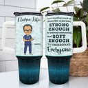 Nurse A Person Strong Enough To Tolerate Everything - Gift For Nurses - Personalized 40oz Tumbler With Straw