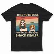 I Used To Be Cool - Gift For Dog Lovers, Dog Mom, Dog Dad - Personalized T Shirt