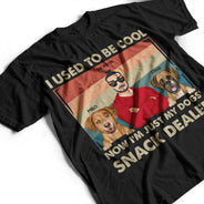 I Used To Be Cool - Gift For Dog Lovers, Dog Mom, Dog Dad - Personalized T Shirt