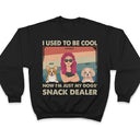 I Used To Be Cool - Gift For Dog Lovers, Dog Mom, Dog Dad - Personalized T Shirt