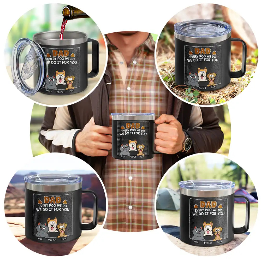 Dad Every Poo I Do - Personalized 14oz Stainless Steel Tumbler With Handle