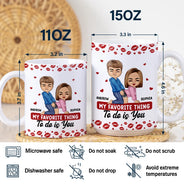 Gift For Couples,Old Couples,Gift For Husband,Gift For Wife,Gift For Boyfriend,Gift For Girlfriend,Love - My Favorite Thing To Do Is You Romantic Couple - Personalized White Edge-to-Edge Mug