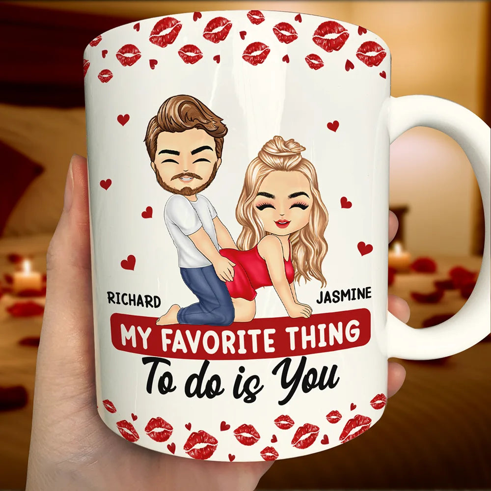 Gift For Couples,Old Couples,Gift For Husband,Gift For Wife,Gift For Boyfriend,Gift For Girlfriend,Love - My Favorite Thing To Do Is You Romantic Couple - Personalized White Edge-to-Edge Mug