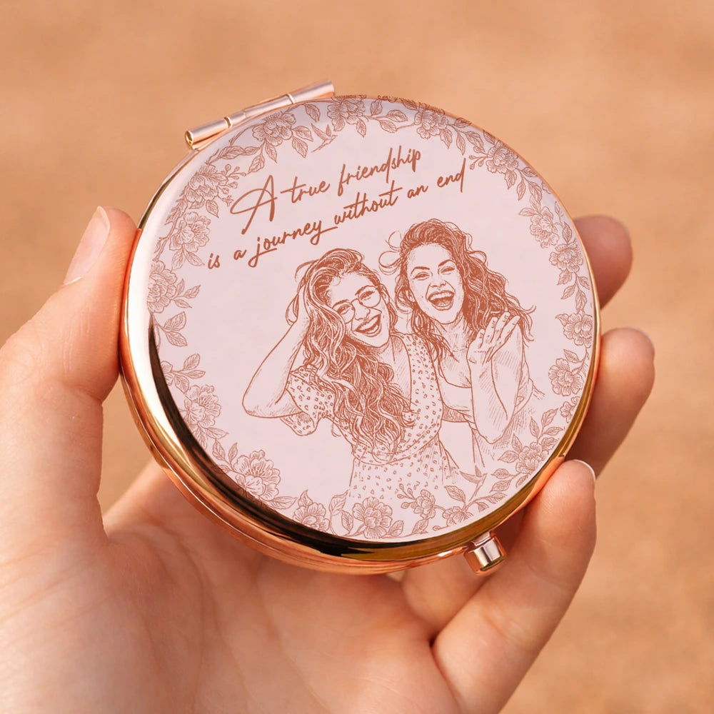 Gift For Bestie,Old Best friends,Gift For Sisters,Custom Photo,Happy - Custom Photo Pencil Sketch A True Friendship Is A Journey Without An End - Personalized Compact Mirror