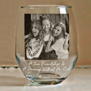 Gift For Bestie,Old Best friends,Gift For Sisters,Happy - Custom Photo Besties Funny Right In The Throat - Personalized Stemless Wine Glass
