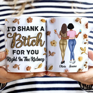 Gift For Bestie, Gift For Sisters - Right In The Kidney Besties Sisters - 3D Inflated Effect Printed Mug, Personalized White Edge-to-Edge Mug