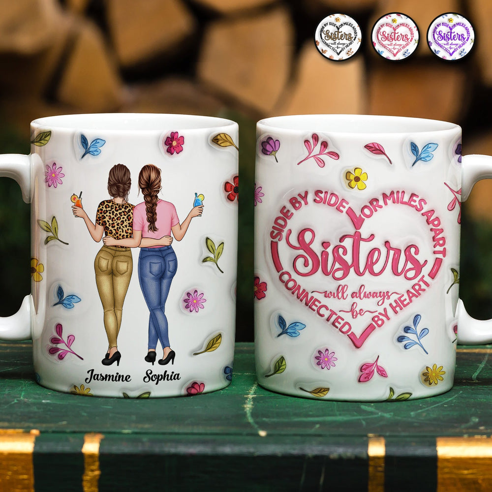 Sisters Will Always Be Connected By Heart - 3D Inflated Effect Printed Mug, Personalized White Edge-to-Edge Mug