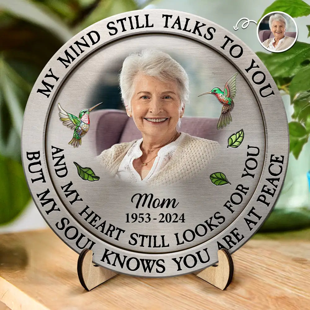 Custom Photo Memorial My Mind Still Talks To You - Personalized 2-Layered Wooden Plaque With Stand