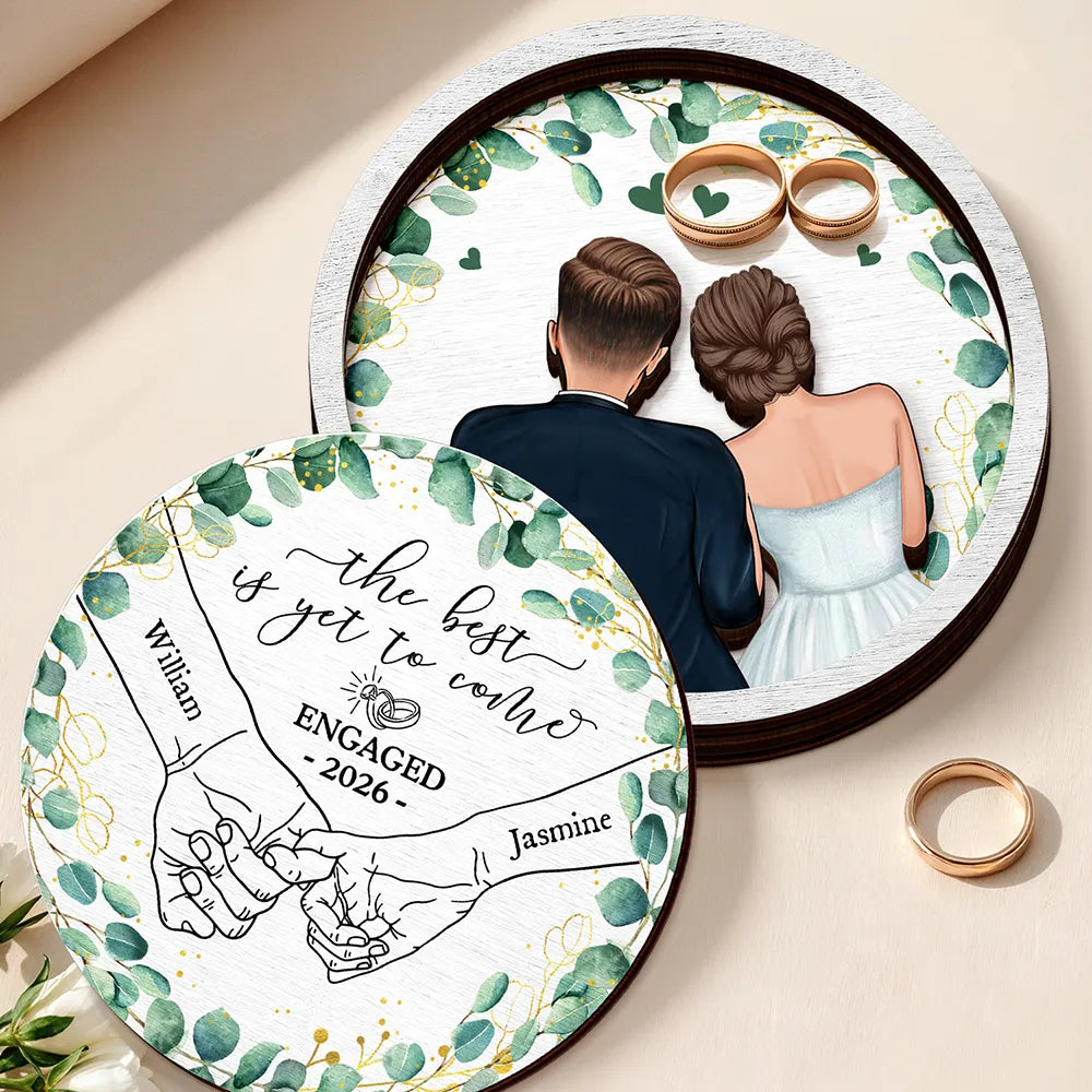 Newly Engaged Couple The Best Is Yet To Come - Personalized 2-Layered Wooden Ring Dish
