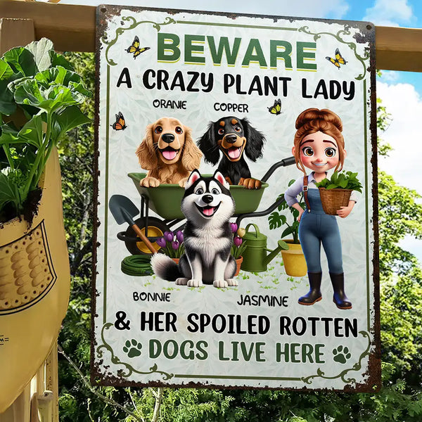 Gift For Yourself,Gift For Women,Happy,Gardening,Dog Lovers,Dog Mom - A Crazy Plant Lady & Her Spoiled Rotten Dogs 3D Effect - Personalized Classic Metal Signs
