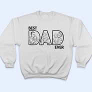 Custom Photo Bold Sketch Best Dad Ever - Personalized T Shirt