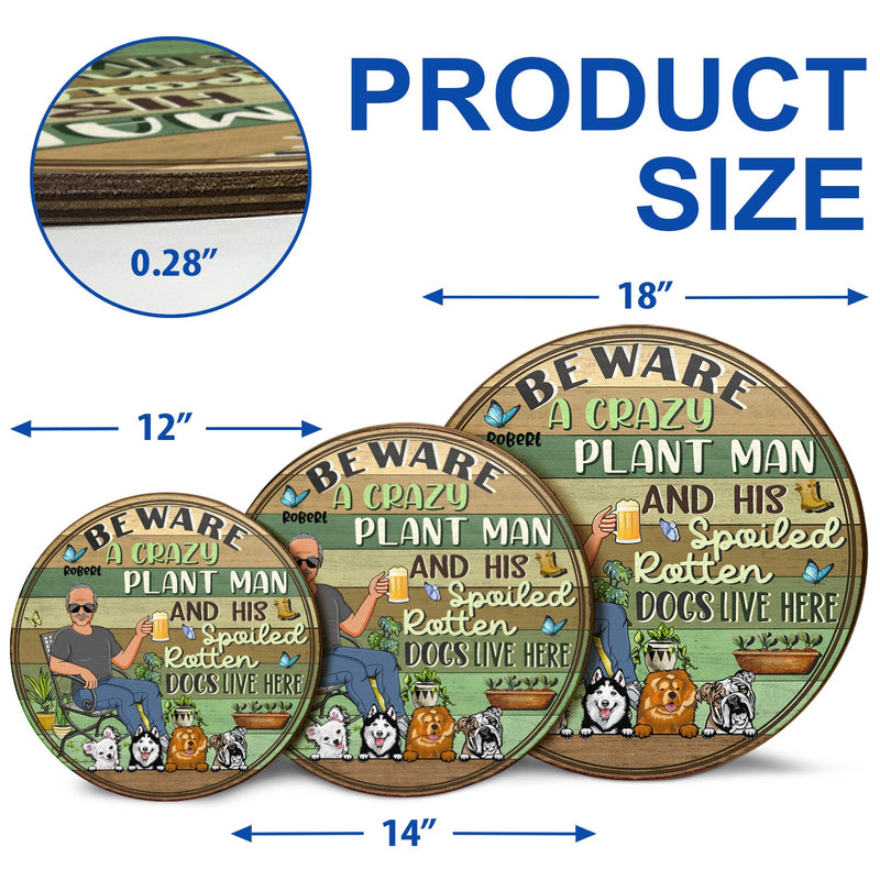 Beware A Crazy Plant Lady & Her Spoiled Rotten Dogs Live Here Gardening - Garden Sign, Birthday, Housewarming Gift For Her, Him, Gardener, Outdoor Decor - Personalized Custom Wood Circle Sign