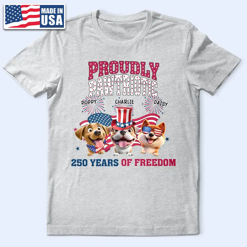 Dog Lovers, Dog Mom, Dog Dad, Funny, Independence Day - Stars & Stripes Proudly Pawtriotic 250 Years Of Freedom - Personalized T Shirt