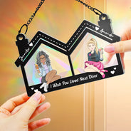 Gift For Bestie, Sisters - Wish You Lived Next Door - Personalized Window Hanging Rainbow Suncatcher