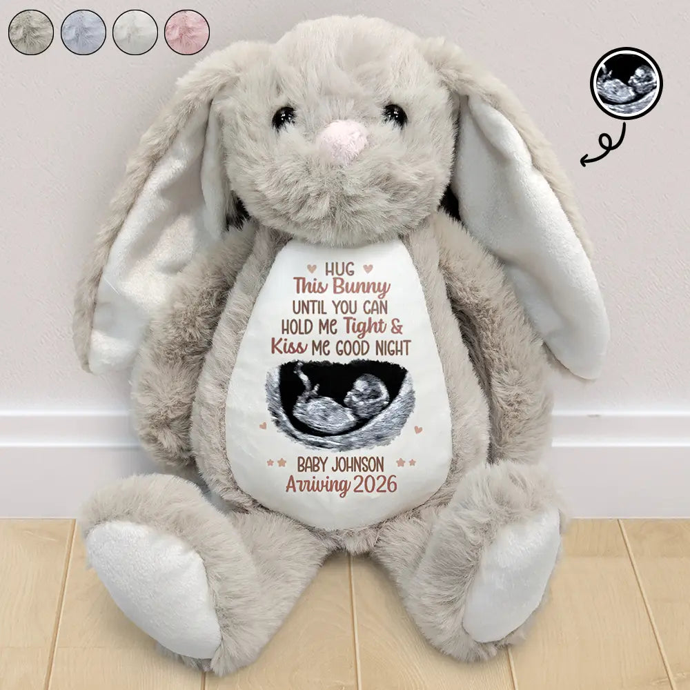 Custom Photo, New baby, New Mom, New Dad, Happy - Custom Photo Baby Expecting Hug This Bunny Untill You Can Hold Me Tight - Personalized Soft Toy Bunny